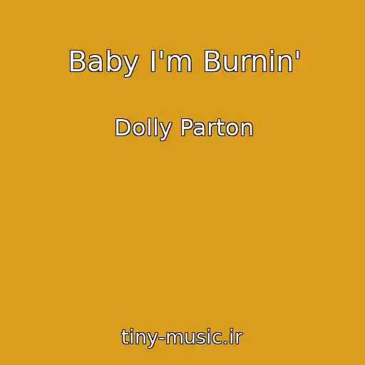 کاور آهنگ Baby I'm Burnin' از Dolly Parton