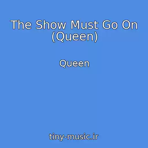 کاور آهنگ The Show Must Go On (Queen) از Queen