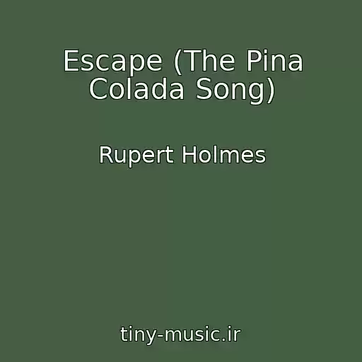کاور آهنگ Escape (The Pina Colada Song) از Rupert Holmes