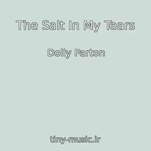 کاور آهنگ The Salt In My Tears از Dolly Parton