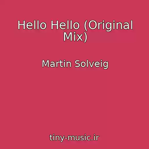 کاور آهنگ Hello Hello (Original Mix) از Martin Solveig