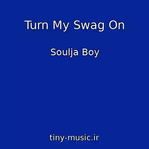 کاور آهنگ Turn My Swag On از Soulja Boy