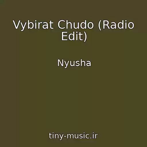 کاور آهنگ Vybirat Chudo (Radio Edit) از Nyusha