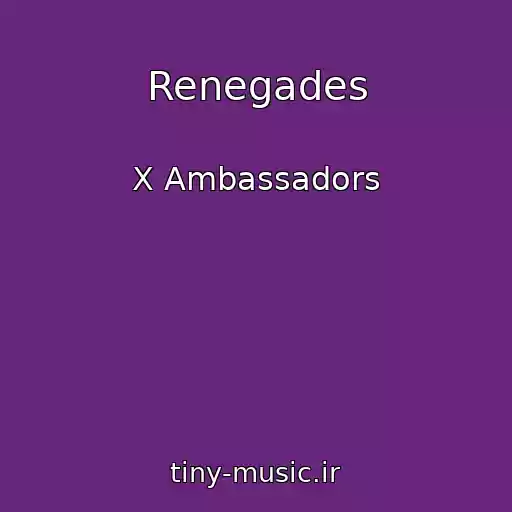کاور آهنگ Renegades از X Ambassadors