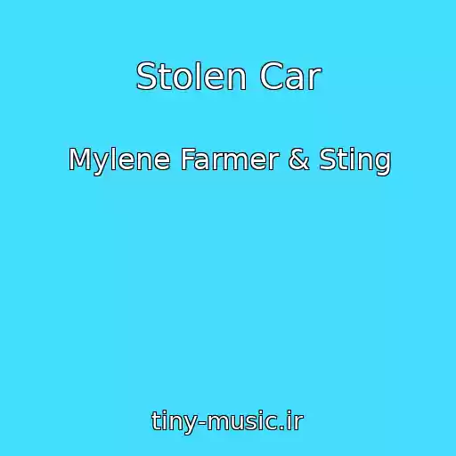 کاور آهنگ Stolen Car از Mylene Farmer & Sting