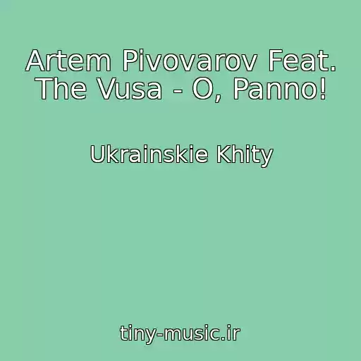 کاور آهنگ Artem Pivovarov Feat. The Vusa - O, Panno! از Ukrainskie Khity