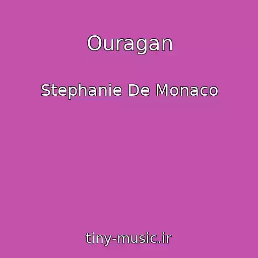 کاور آهنگ Ouragan از Stephanie De Monaco