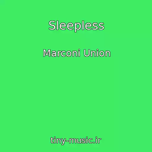 کاور آهنگ Sleepless از Marconi Union
