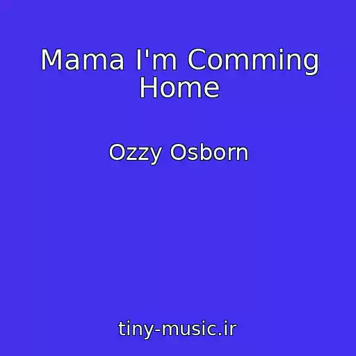 کاور آهنگ Mama I'm Comming Home از Ozzy Osborn