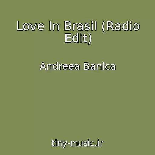 کاور آهنگ Love In Brasil (Radio Edit) از Andreea Banica