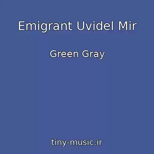 کاور آهنگ Emigrant Uvidel Mir از Green Gray