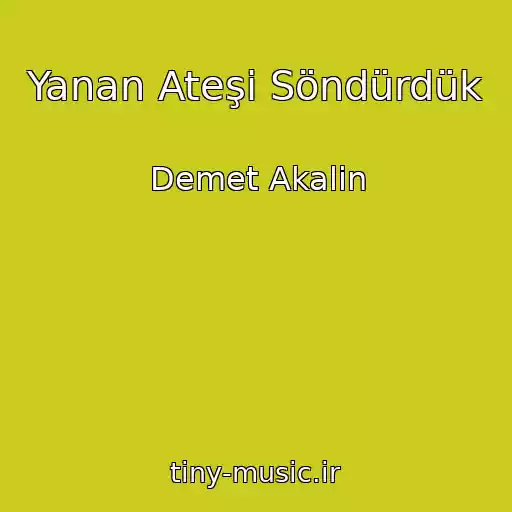 کاور آهنگ Yanan Ateşi Söndürdük از Demet Akalin