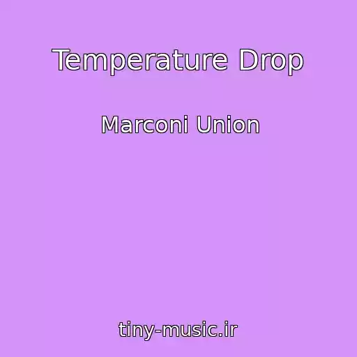 کاور آهنگ Temperature Drop از Marconi Union