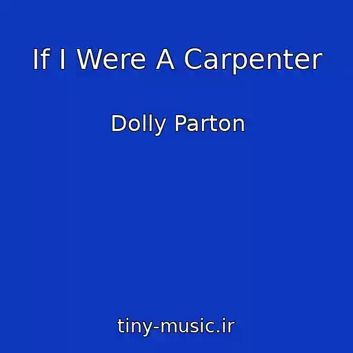 کاور آهنگ If I Were A Carpenter از Dolly Parton