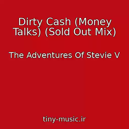 کاور آهنگ Dirty Cash (Money Talks) (Sold Out Mix) از The Adventures Of Stevie V