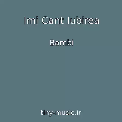 کاور آهنگ Imi Cant Iubirea از Bambi
