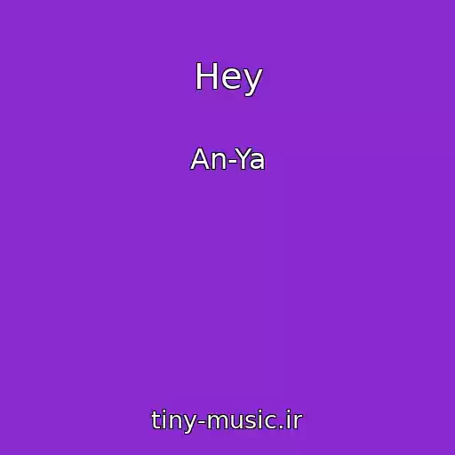 کاور آهنگ Hey از An-Ya