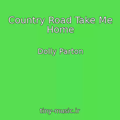 کاور آهنگ Country Road Take Me Home از Dolly Parton