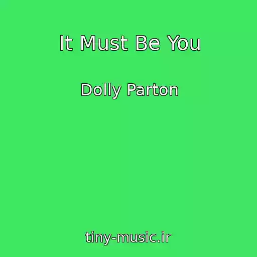 کاور آهنگ It Must Be You از Dolly Parton