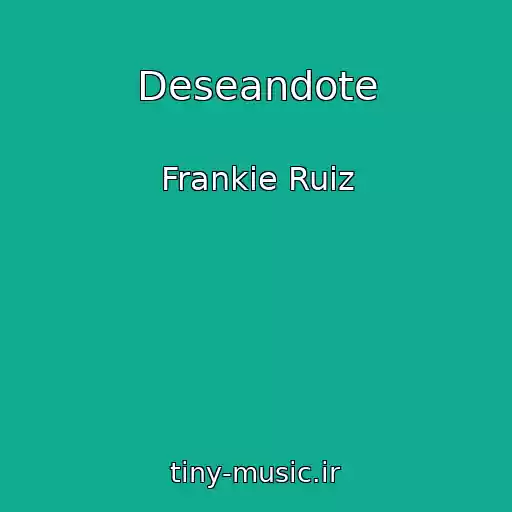 کاور آهنگ Deseandote از Frankie Ruiz
