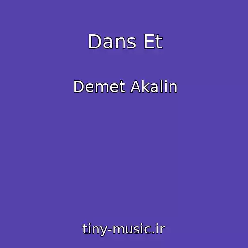کاور آهنگ Dans Et از Demet Akalin