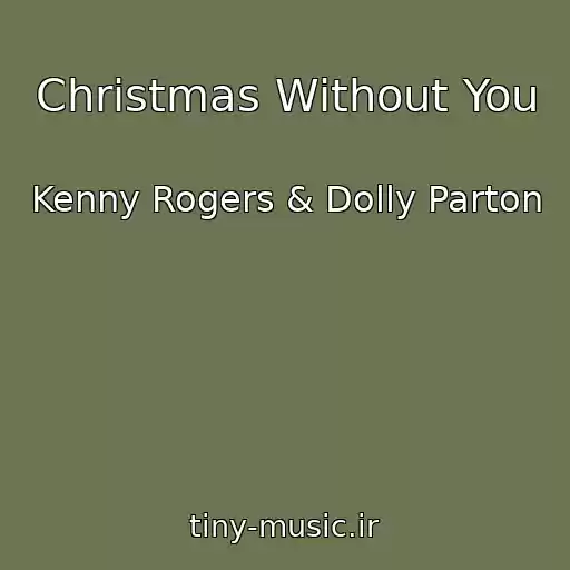 کاور آهنگ Christmas Without You از Kenny Rogers & Dolly Parton