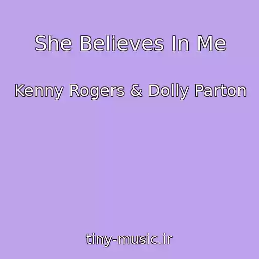 کاور آهنگ She Believes In Me از Kenny Rogers & Dolly Parton