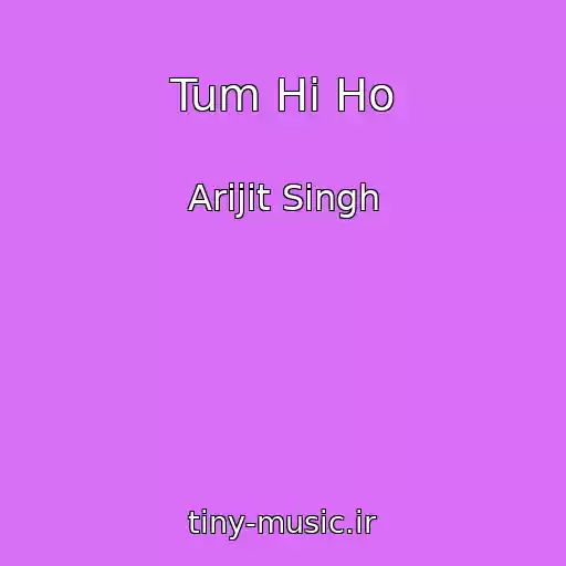 کاور آهنگ Tum Hi Ho از Arijit Singh