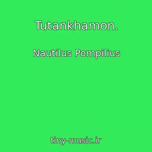 کاور آهنگ Tutankhamon. از Nautilus Pompilius