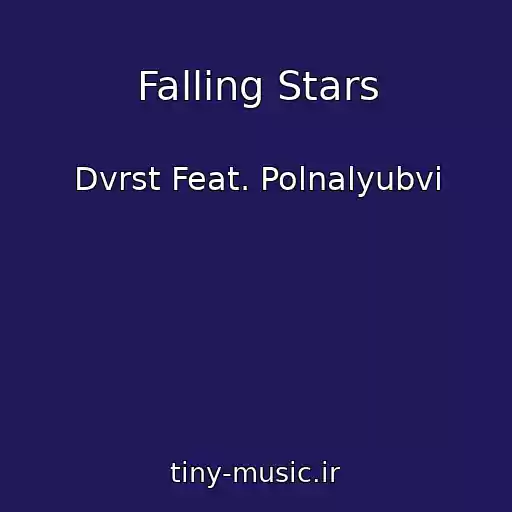 کاور آهنگ Falling Stars از Dvrst Feat. Polnalyubvi