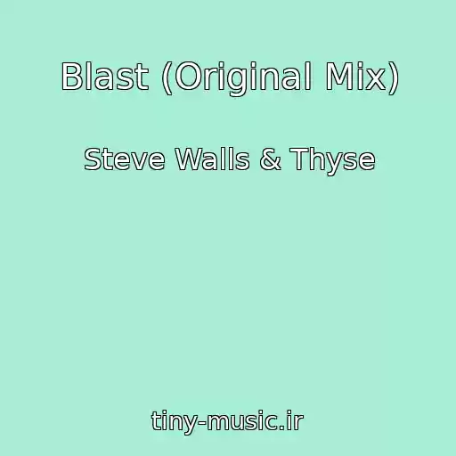 کاور آهنگ Blast (Original Mix) از Steve Walls & Thyse