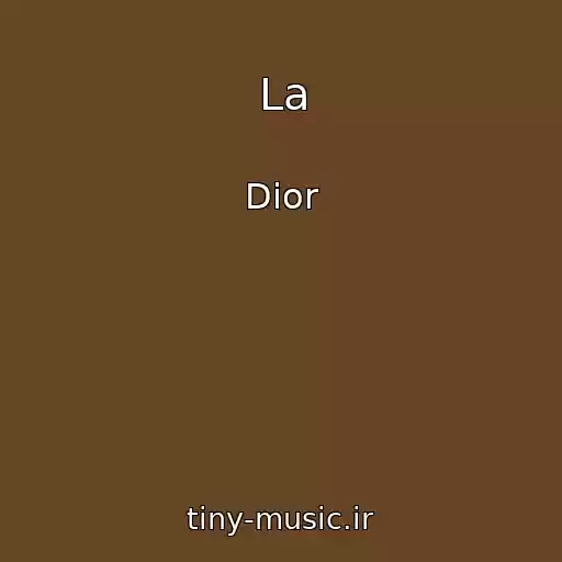 کاور آهنگ La از Dior