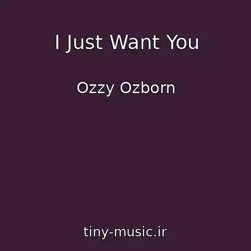 کاور آهنگ I Just Want You از Ozzy Ozborn