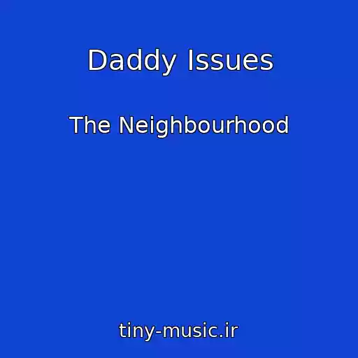 کاور آهنگ Daddy Issues از The Neighbourhood