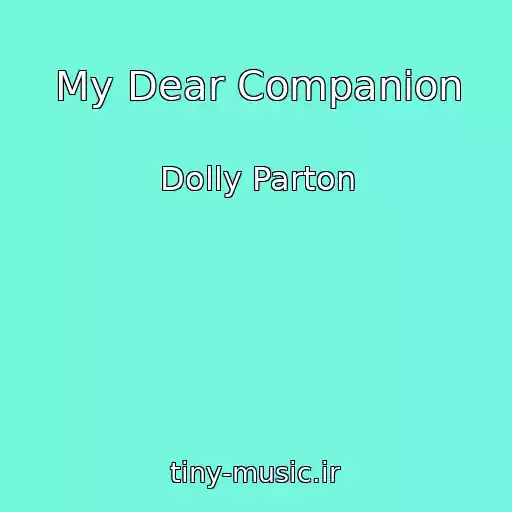 کاور آهنگ My Dear Companion از Dolly Parton