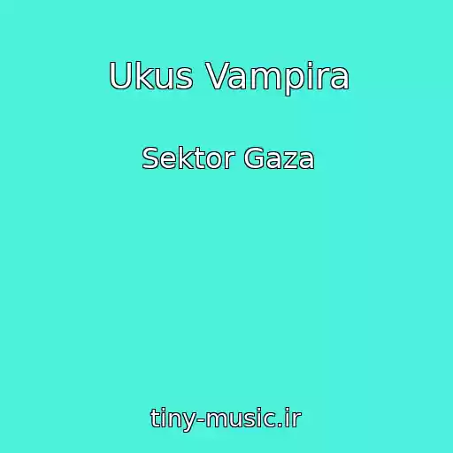 کاور آهنگ Ukus Vampira از Sektor Gaza