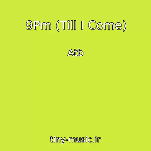 کاور آهنگ 9Pm (Till I Come) از Atb