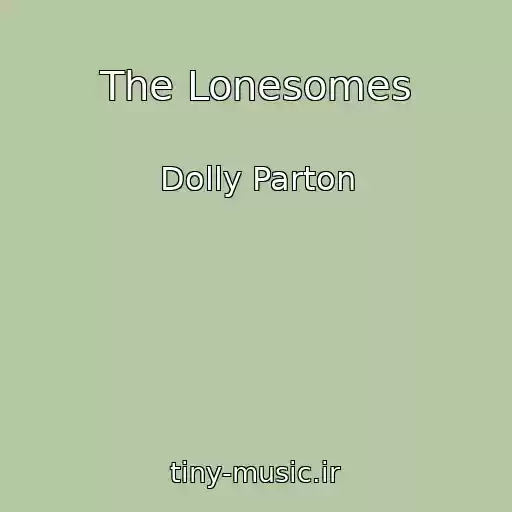 کاور آهنگ The Lonesomes از Dolly Parton