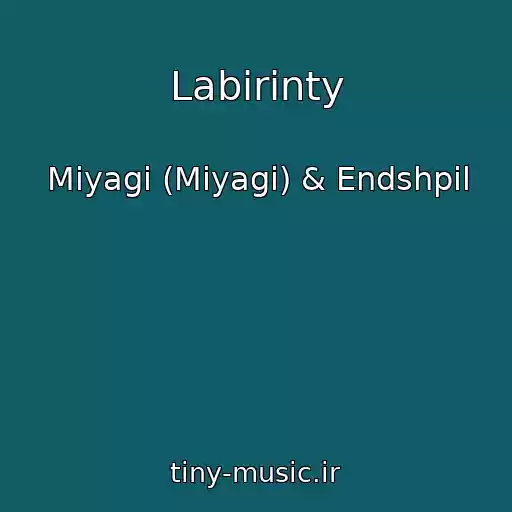 کاور آهنگ Labirinty از Miyagi (Miyagi) & Endshpil