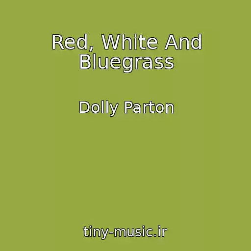 کاور آهنگ Red, White And Bluegrass از Dolly Parton
