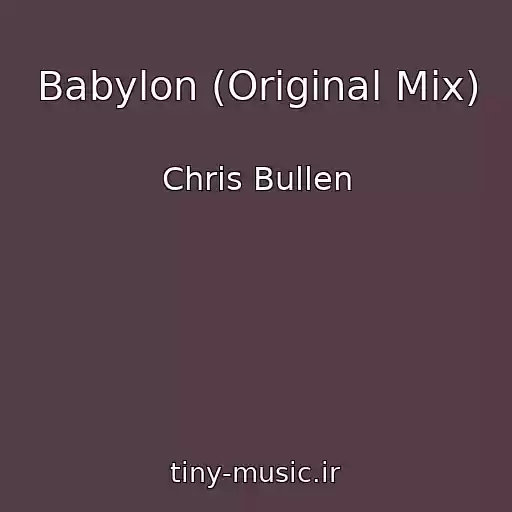 کاور آهنگ Babylon (Original Mix) از Chris Bullen