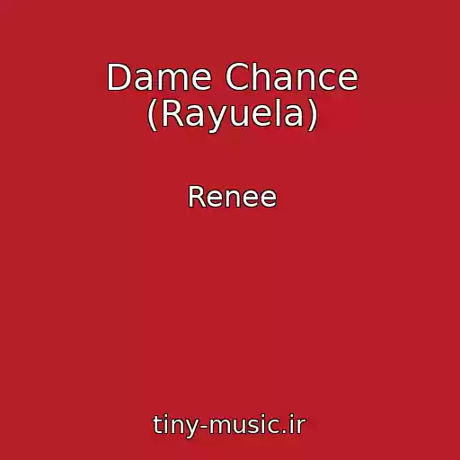 کاور آهنگ Dame Chance (Rayuela) از Renee