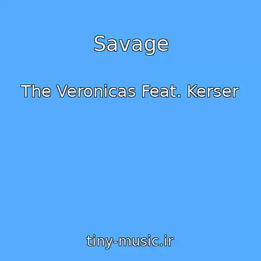 کاور آهنگ Savage از The Veronicas Feat. Kerser