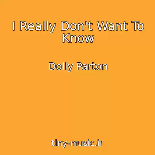 کاور آهنگ I Really Don't Want To Know از Dolly Parton