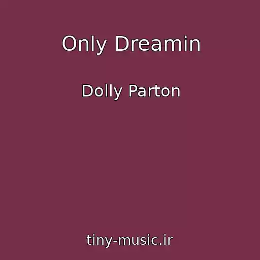 کاور آهنگ Only Dreamin از Dolly Parton