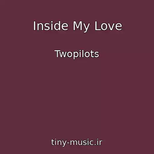 کاور آهنگ Inside My Love از Twopilots