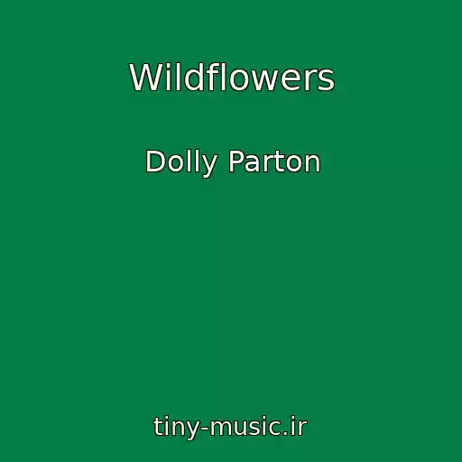 کاور آهنگ Wildflowers از Dolly Parton