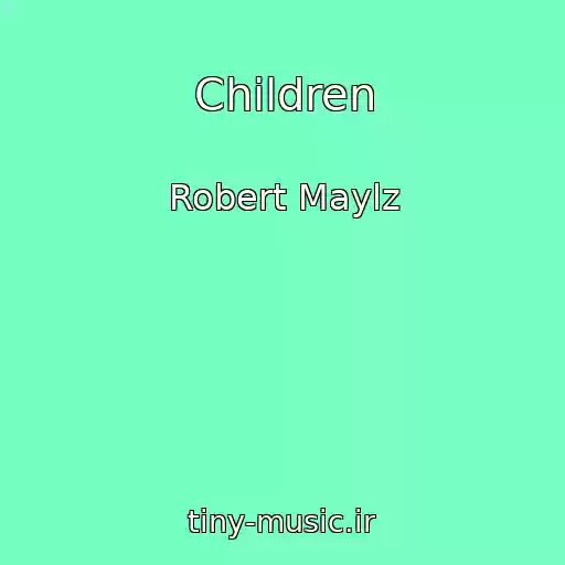 کاور آهنگ Children از Robert Maylz