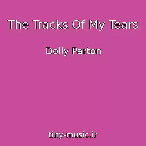 کاور آهنگ The Tracks Of My Tears از Dolly Parton