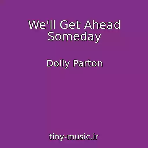 کاور آهنگ We'll Get Ahead Someday از Dolly Parton